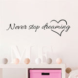 Never stop dreaming wall stickers bedroom living room quarto decorative stickers Home decor DIY wall stickers